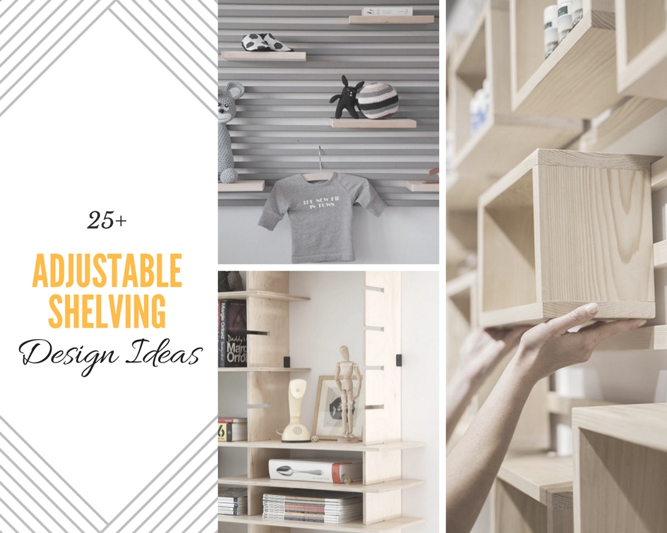 25+ Smart Adjustable Shelving Ideas - The Architects Diary