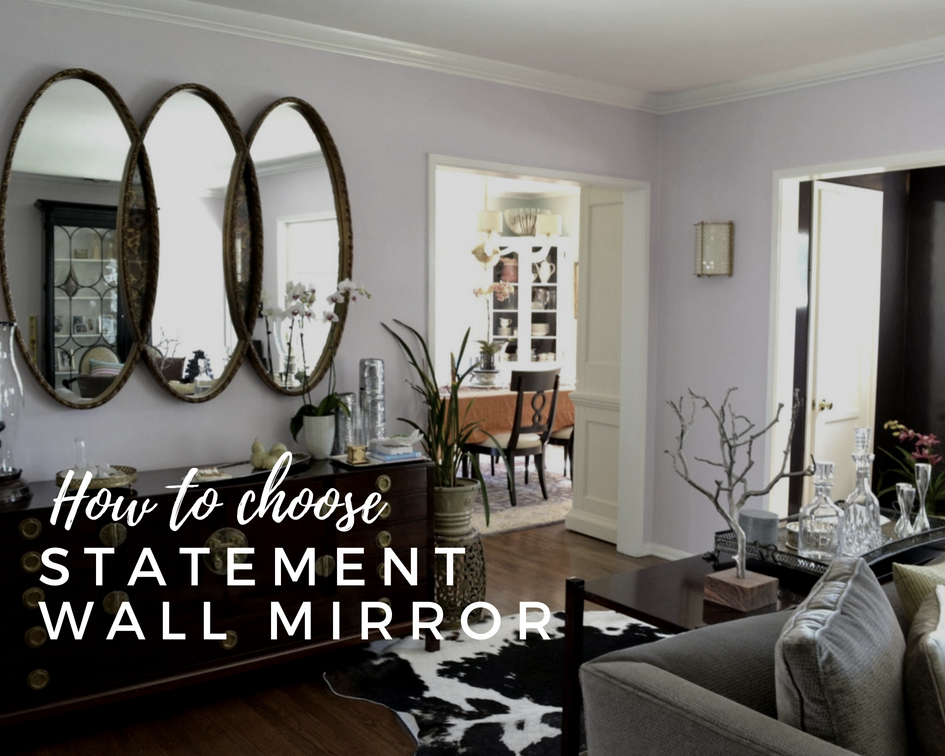 How To Choose A Statement Wall Mirror, How To Choose Mirror For Living Room