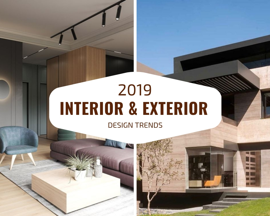 Interior & Exterior Design Trends for 2019