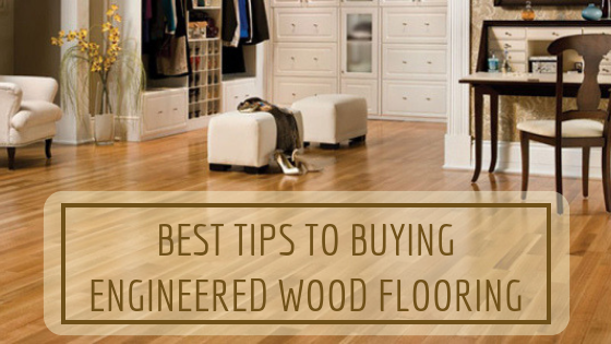 Best Tips To Buying Engineered Wood Flooring The Architects Diary