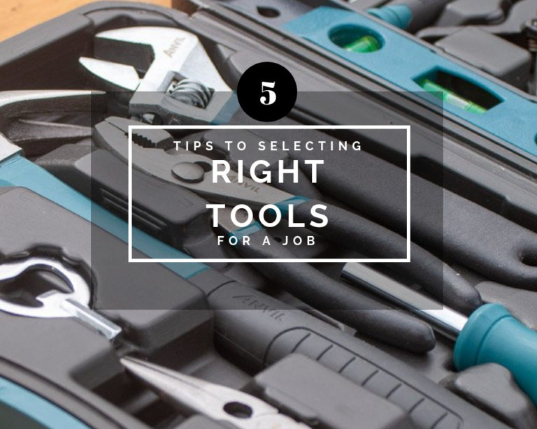 5 Tips to Selecting the Right Tools for a Job - The Architects Diary